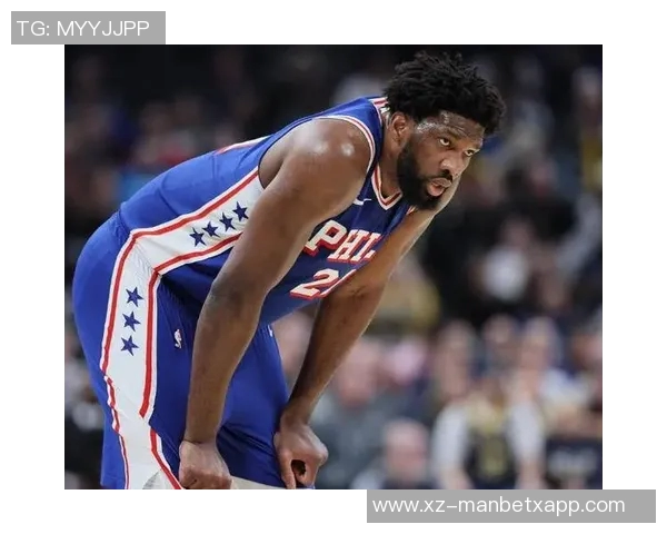 恩比德因伤病管理缺阵后复出对奇才比赛仍将受限20分钟出场时间